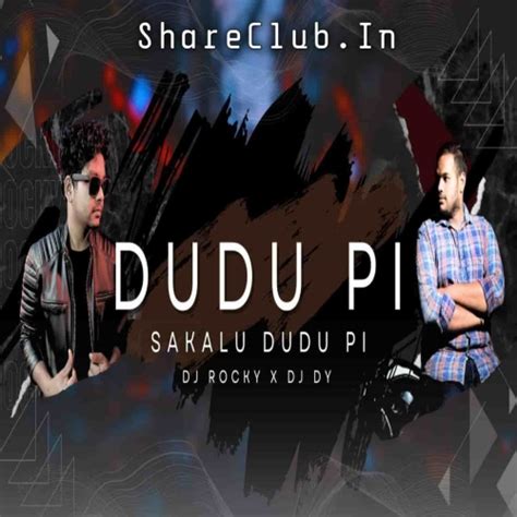 DUDU PI SAKALU DUDU PI (HYPER CIRCUIT MIX) DJ ROCKY AND DJ DY Mp3 Song ...