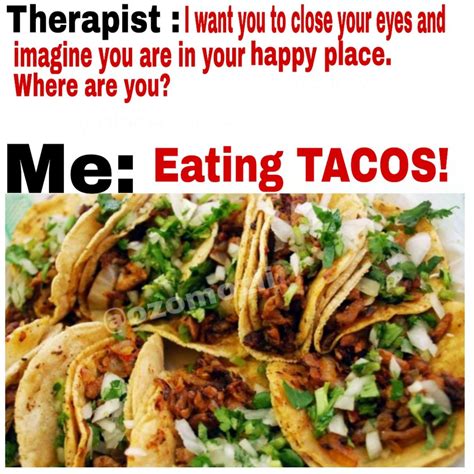 Pin by DollarsForTacos on Taco Memes | Eating tacos, Tacos, Taco tuesday