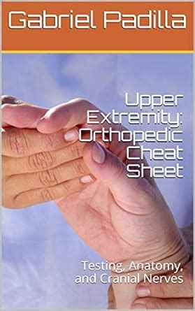Upper Extremity: Orthopedic Cheat Sheet: Testing, Anatomy, and Cranial ...