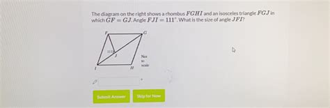Solved: The diagram on the right shows a rhombus FGHI and an isosceles ...