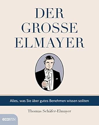 Amazon.in: Buy Der große Elmayer: Alles, was Sie über gutes Benehmen ...