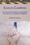Buy Eastern Cauldron: Islam, Afghanistan, Palestine and Iraq in a ...