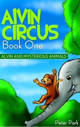 Alvin And Mysterious Animals-Book One (Books for Kids 1) eBook : Park ...
