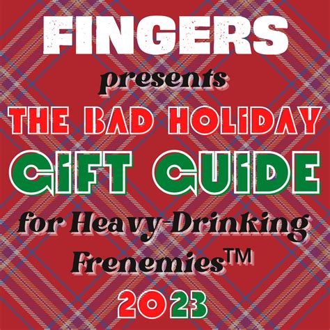 The 2023 Bad Holiday Gift Guide for Heavy-Drinking Frenemies™