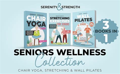 Serenity&Strength: Seniors Wellness Collection: Chair Yoga, Stretching ...