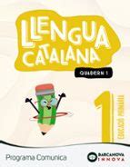 LLENGUA CATALANA 1º EDUCACIO PRIMARIA COMUNICA QUADERN 1 CATALUNYA ...