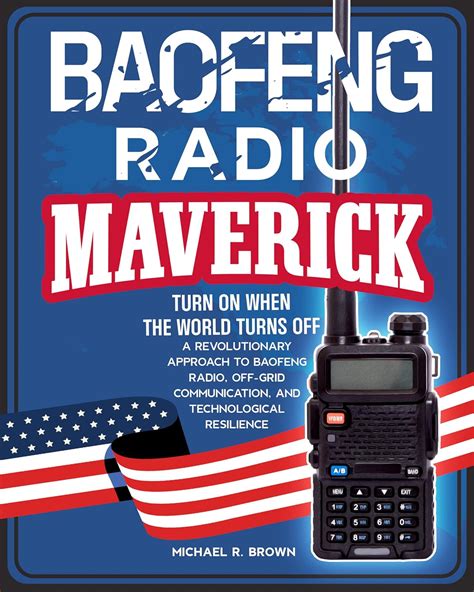BAOFENG RADIO MAVERICK: TURN ON WHEN THE WORLD TURNS OFF. A ...