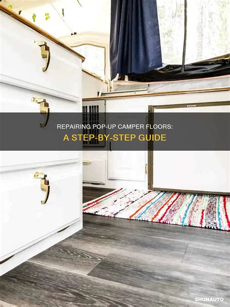 Repairing Pop-Up Camper Floors: A Step-By-Step Guide | ShunAuto