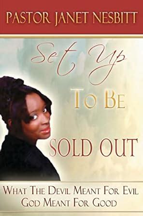 Buy Set Up to Be Sold Out: What the Devil Meant for Bad, God Meant It ...