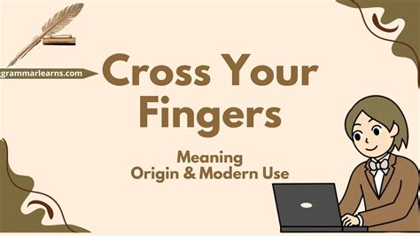 Cross Your Fingers: Meaning, Origin & Modern Use - grammarlearns.com