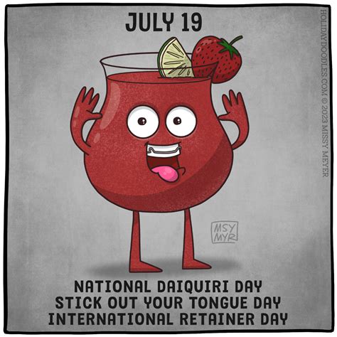 July 19 (every year): National Daiquiri Day; Stick Out Your Tongue Day ...