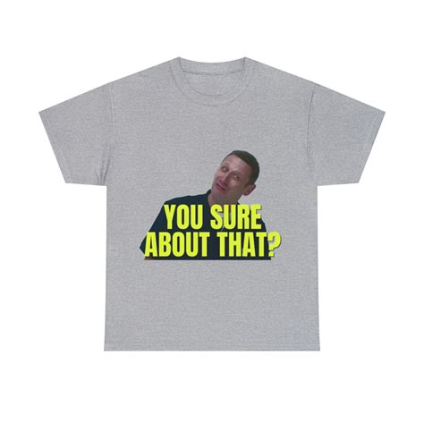 You Sure About That Tim Robinson Meme Tee Shirt - Etsy