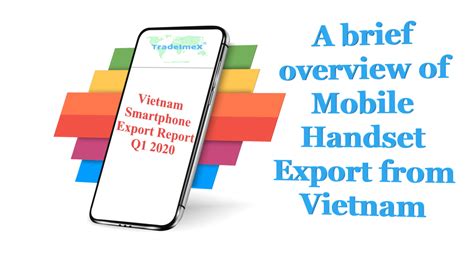 A brief overview of Mobile Handset Export from Vietnam - TradeImeX Blog