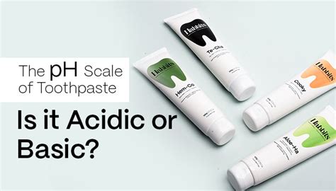 The pH Scale of Toothpaste: Is it Acidic or Basic? – Habbits
