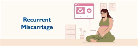 Recurrent Miscarriage Causes & Successful Pregnancy