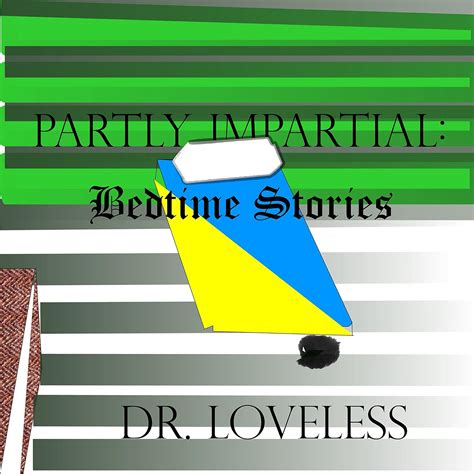 Partly Impartial: Bedtime Stories eBook : Loveless, Dr., Dr ...