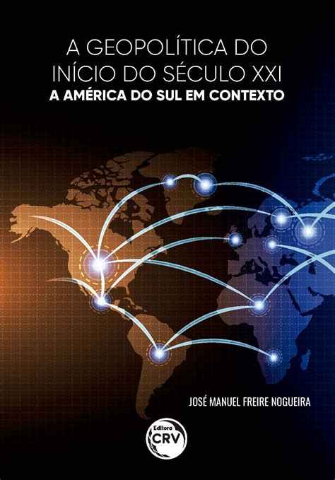 Buy A GEOPOLÍTICA DO INÍCIO DO SÉCULO XXI – A AMÉRICA DO SUL EM ...