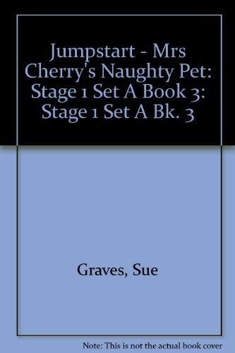 Jumpstart – Mrs Cherry’s Naughty Pet: Stage 1 Set A Book 3: Bk. 3 ...