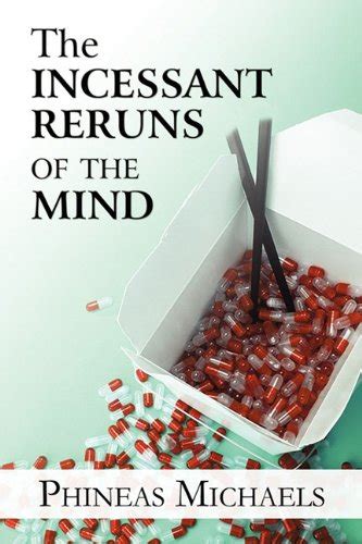The Incessant Reruns of the Mind : Michaels, Phineas: Amazon.in: Books