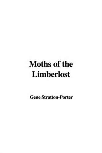 Moths of the Limberlost : Stratton-Porter, Gene: Amazon.in: Books