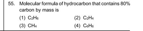 Molecular formula of hydrocarbon that contains 80 % carbon by mass is (1..