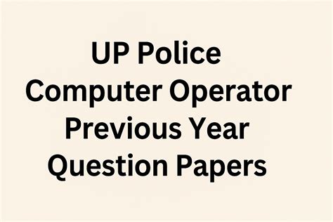 UP Police Computer Operator Previous Year Question Papers, Free PDF