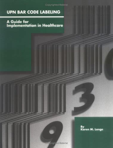 Buy UPN Bar Code Labeling: A Guide for Implementation in Healthcare ...
