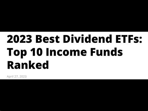 2023 Best Dividend ETFs: Top 10 Income Funds Ranked (April 27, 2023 ...