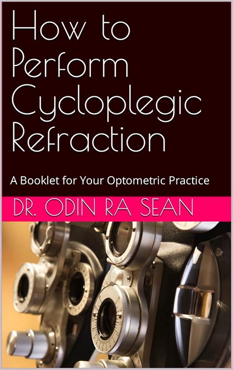 How to Perform Cycloplegic Refraction: A Booklet for Your Optometric ...
