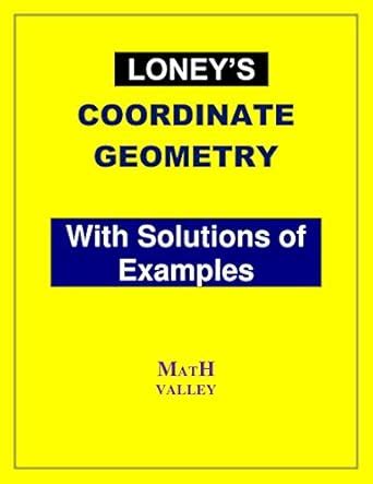 Loney’s Coordinate Geometry with Solutions of Examples eBook : Loney, S ...