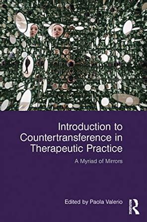 Introduction to Countertransference in Therapeutic Practice: A Myriad ...