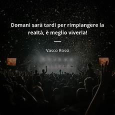 le frasi pi禮 di vasco d frasi di vasco 234 frasi citazioni e frasi celebri le frasi pi禮 di vasco d frasi di vasco 234 frasi citazioni e frasi celebri