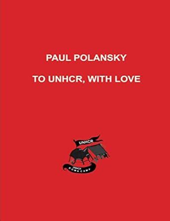 To UNHCR With Love eBook : Polansky, Paul: Amazon.in: Kindle Store