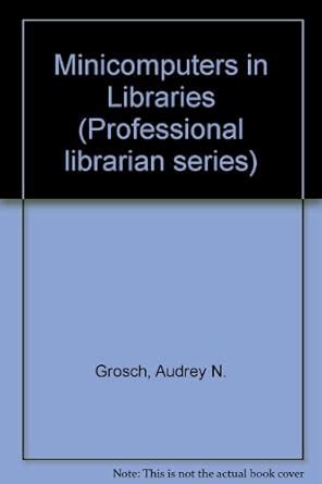Minicomputers in Libraries 1979-80 : Grosch, Audrey N.: Amazon.in: Books