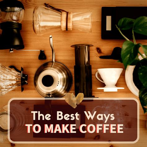 Coffee Brewing Methods: 15 Best Ways To Make Coffee