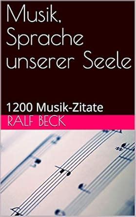 Musik, Sprache unserer Seele: 1200 Musik-Zitate (German Edition) eBook ...