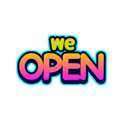 Vector Text Effect We Are Open, Open, We Are Open, Sign PNG and Vector ...