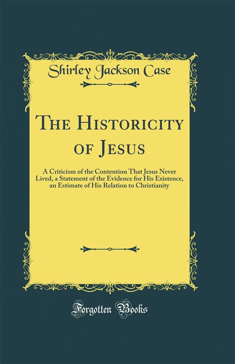 Buy The Historicity of Jesus: A Criticism of the Contention That Jesus ...