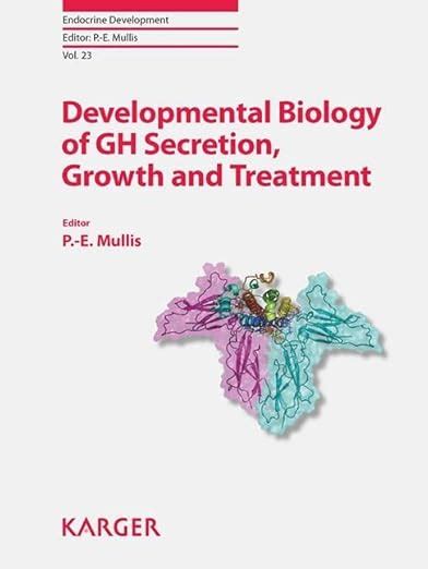 Buy Developmental Biology of GH Secretion, Growth and Treatment: 6th ...