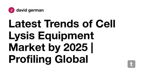 Latest Trends of Cell Lysis Equipment Market by 2025 | Profiling Global ...