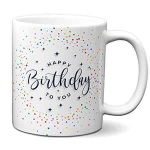 Buy SNV Happy Birthday to You Printed Gift Mug (T58) Colourful Ceremic ...