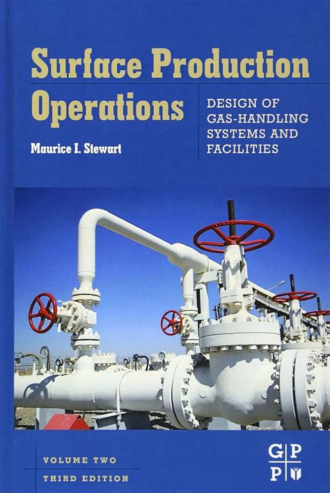 Buy Surface Production Operations: Vol 2: Design of Gas-Handling ...