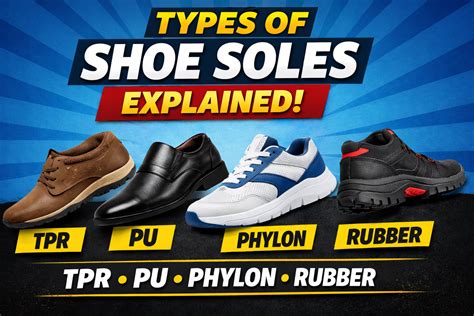 Different Types of Shoe Soles Explained (TPR, PU, Phylon, Rubber) and