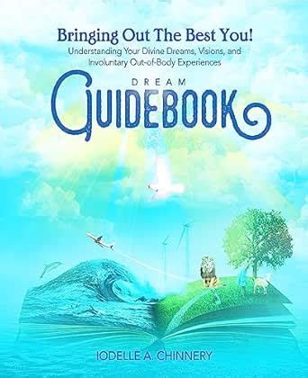 Bringing Out The Best You! Guidebook: Understanding Your Divine Dreams ...