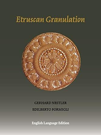 Etruscan Granulation: An Ancient Art of Goldsmithing eBook : Nestler ...