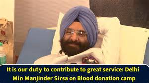 It is our duty to contribute to great service: Delhi Min Manjinder ...