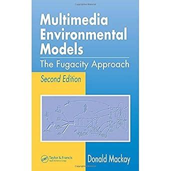 Multimedia Environmental Models: The Fugacity Approach, Second Edition ...