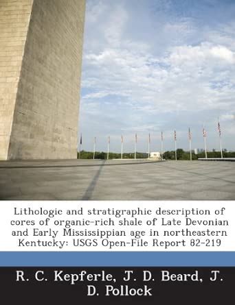 Lithologic and Stratigraphic Description of Cores of Organic-Rich Shale ...