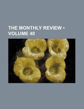 Buy The Monthly Review (Volume 40) Book Online at Low Prices in India ...