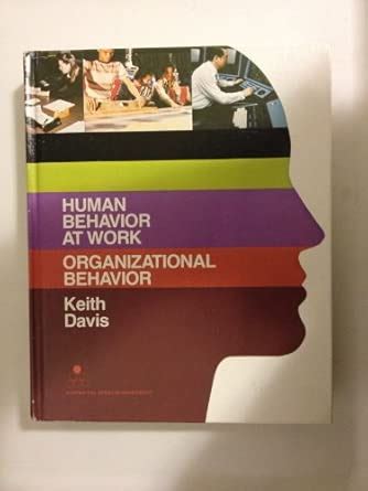 Human behavior at work: Organizational behavior (McGraw-Hill series in ...